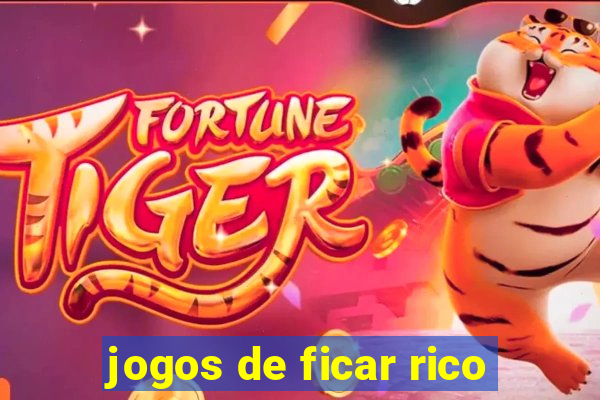 jogos de ficar rico